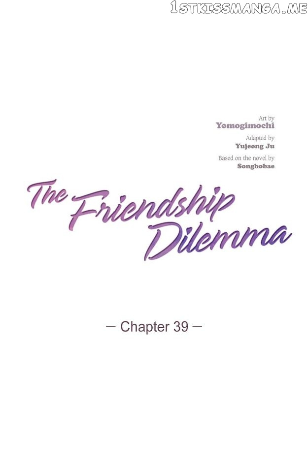 The Friendship Dilemma - Chapter 39