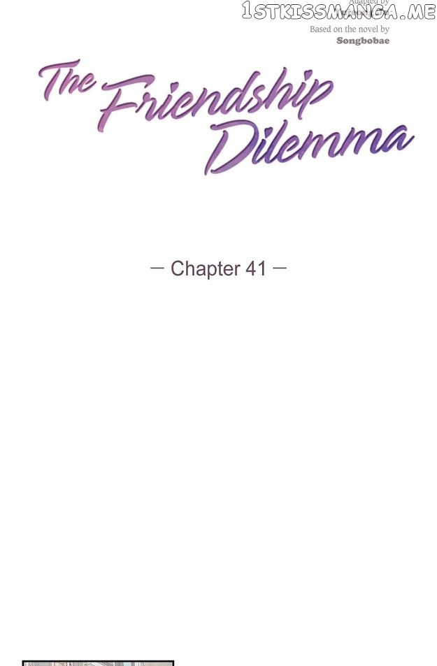 The Friendship Dilemma - Chapter 41