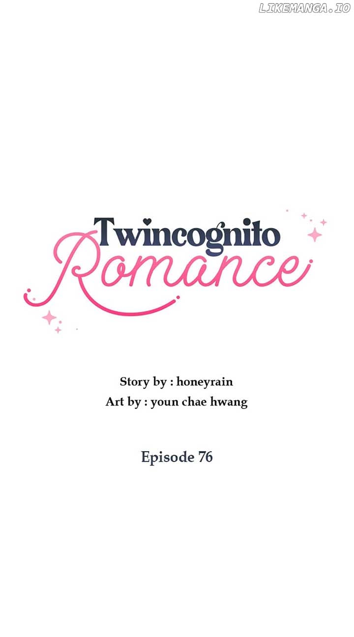 Twincognito Romance - Chapter 76