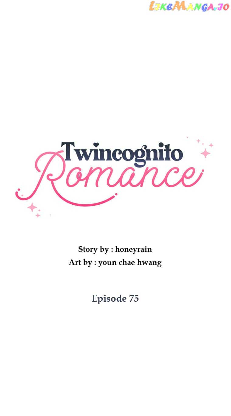 Twincognito Romance - Chapter 75