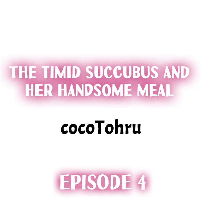 The Timid Succubus And Her Handsome Meal - Chapter 4