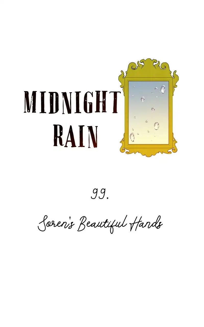 Midnight Rain - Chapter 114: Ep.99: Soren S Beautiful Hands