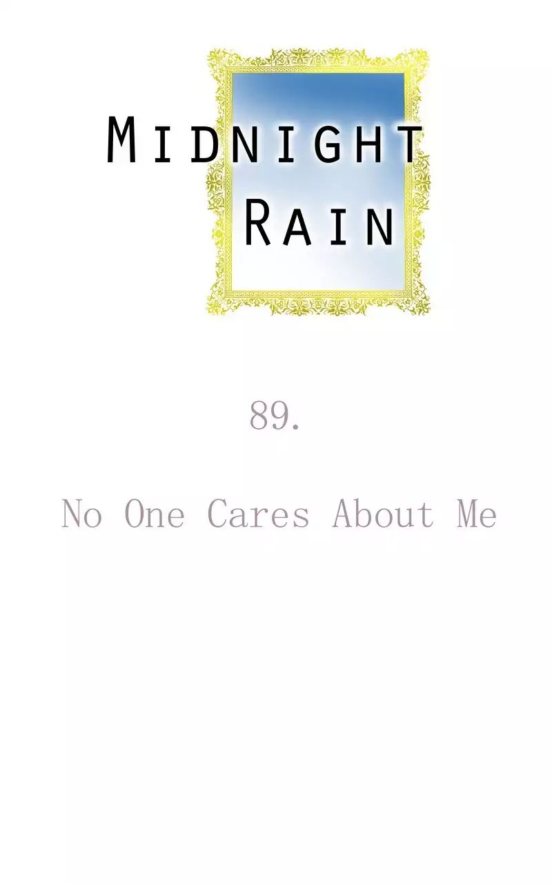 Midnight Rain - Chapter 101: Ep.89: No One Cares About Me!