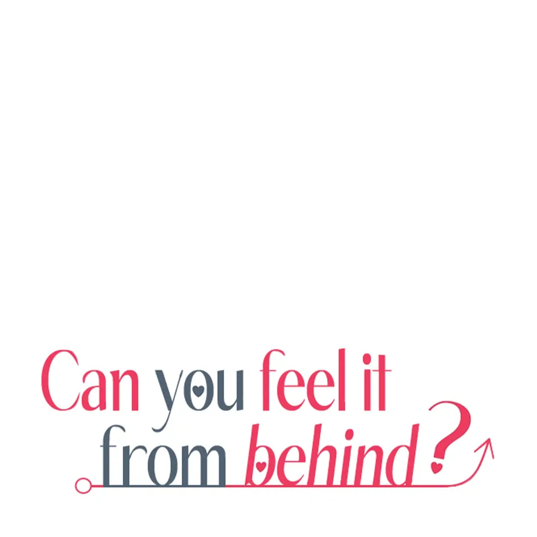 Can You Feel It From Behind? - Chapter 4