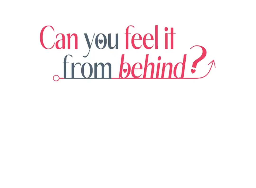 Can You Feel It From Behind? - Chapter 4