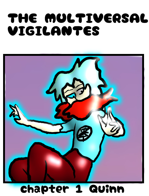 The Multiverse Vigilantes - Vol.1 Chapter 1: Quinn