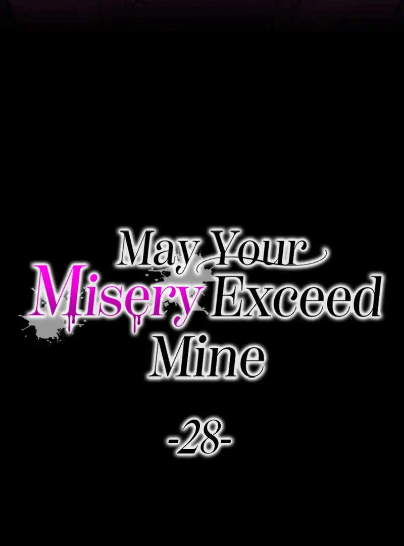 May Your Misery Exceed Mine - Chapter 28