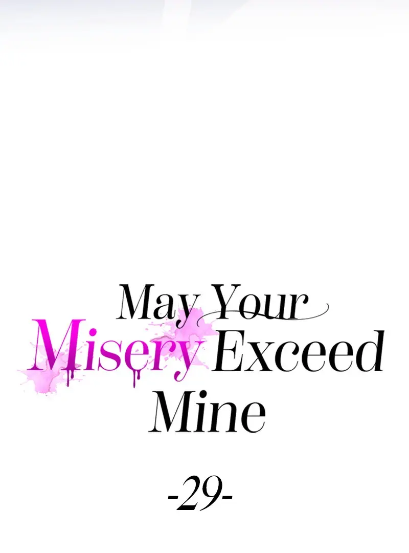 May Your Misery Exceed Mine - Chapter 29