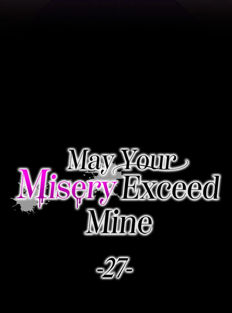 May Your Misery Exceed Mine - Chapter 27