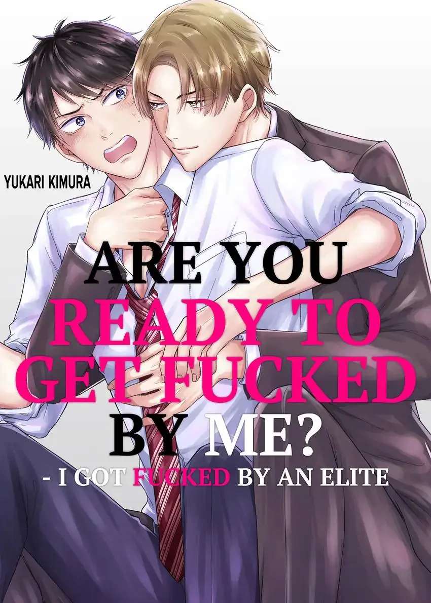 Are You Ready To Get Fucked By Me? - I Got Fucked By An Elite - Chapter 1