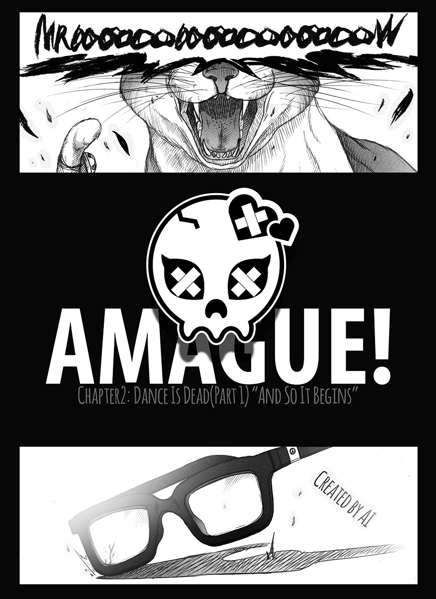 Amague! - Vol.1 Chapter 2 : Dance Is Dead (Part1) "And So It Begins"