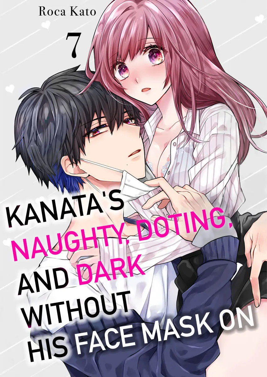 Mask Wo Totta Kanata-Kun Wa Ecchi De Dekiai De, Chotto Kuroi. - Chapter 7