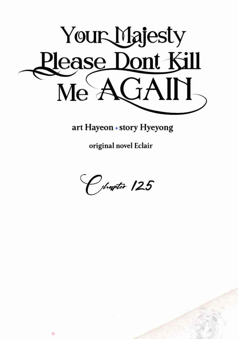 Your Majesty, Please Don't Kill Me Again - Chapter 125