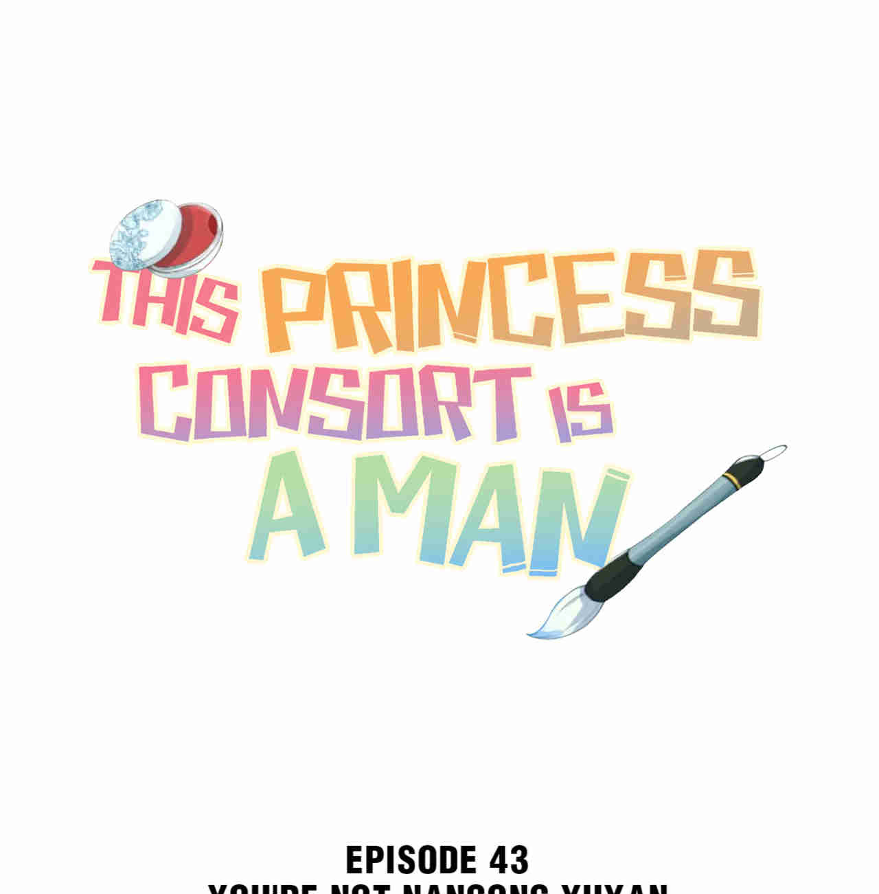 This Princess Consort Is A Man - Chapter 43: You're Not Nangong Yuyan