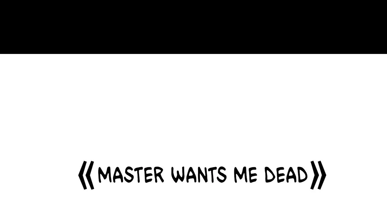 Master Wants Me Dead - Chapter 7