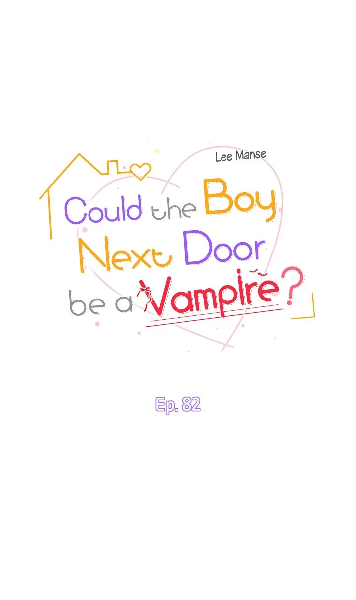 Could The Boy Next Door Be A Vampire? - Chapter 82