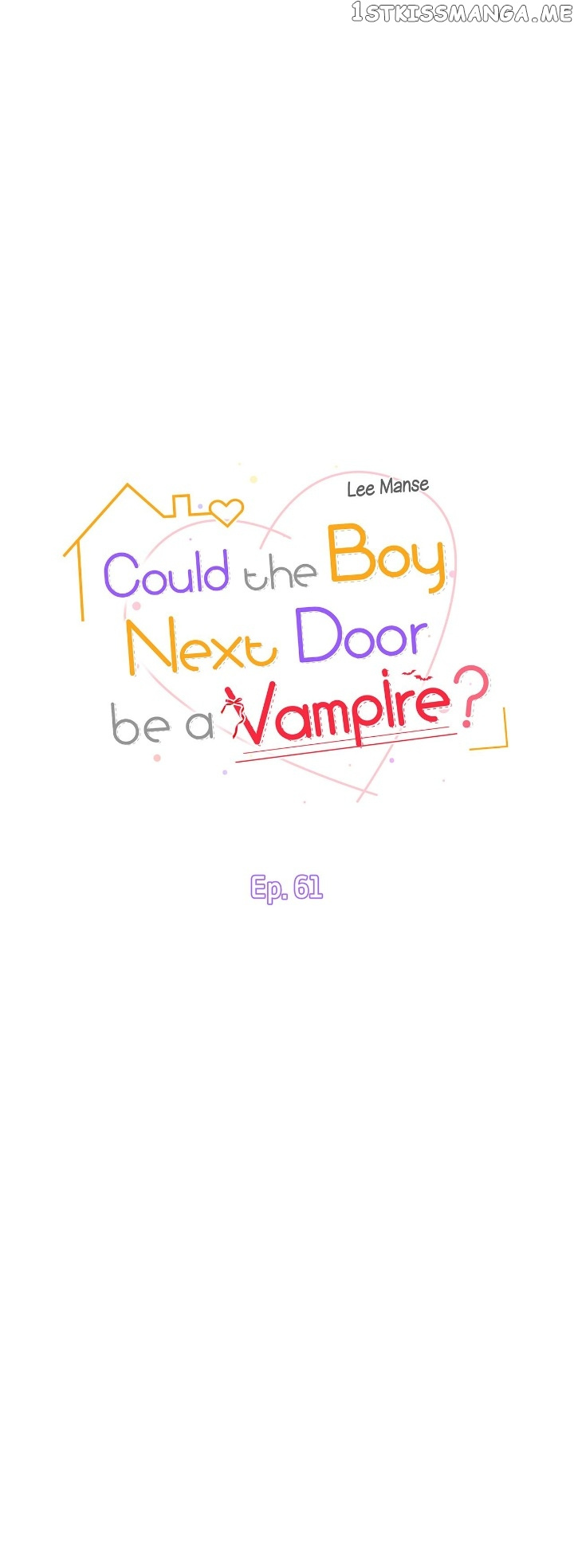 Could The Boy Next Door Be A Vampire? - Chapter 61