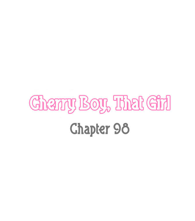 Cherry Boy, That Girl - Chapter 98