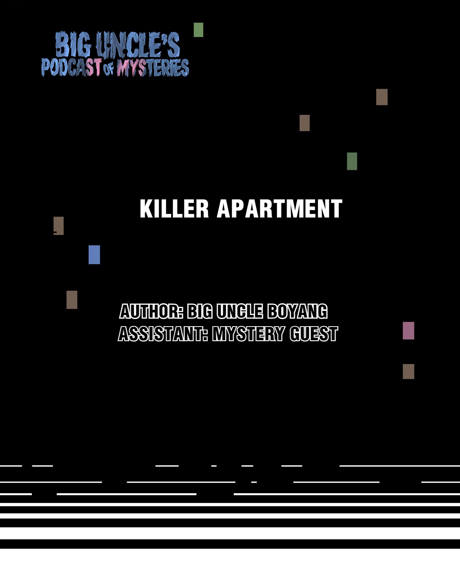 Big Uncle’s Podcast Of Mysteries - Chapter 2: Killer Apartment