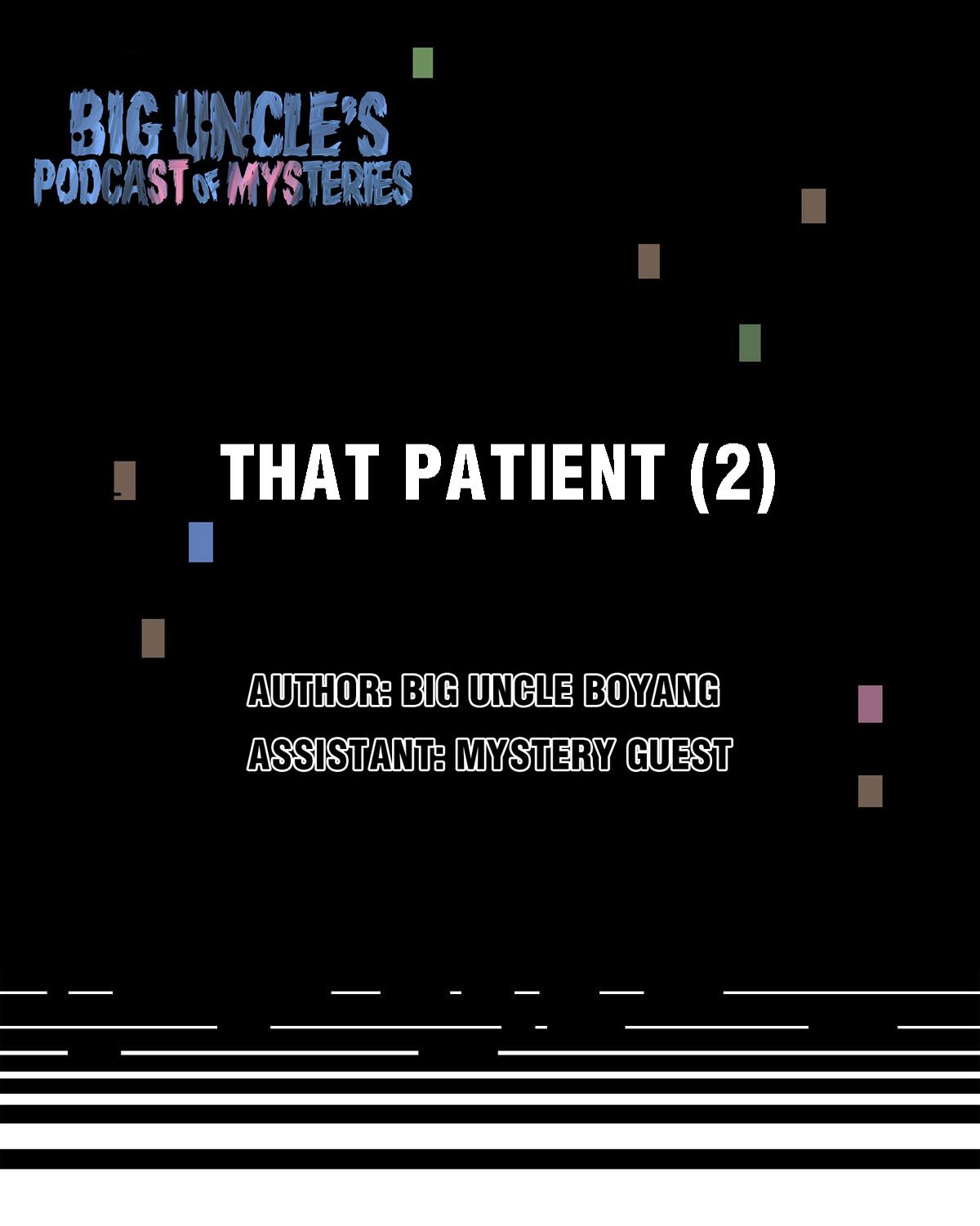 Big Uncle’s Podcast Of Mysteries - Chapter 43: That Patient (2)