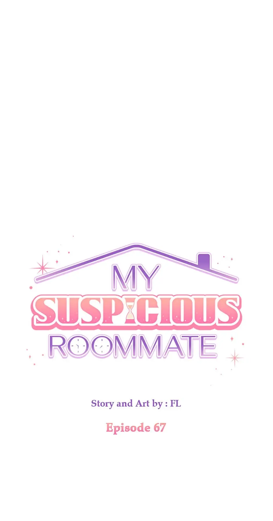 My Suspicious Roommate - Chapter 67