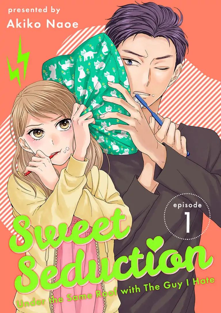 Sweet Seduction: Under The Same Roof With The Guy I Hate - Chapter 1