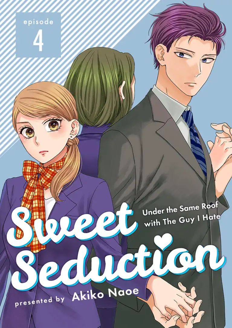 Sweet Seduction: Under The Same Roof With The Guy I Hate - Chapter 4