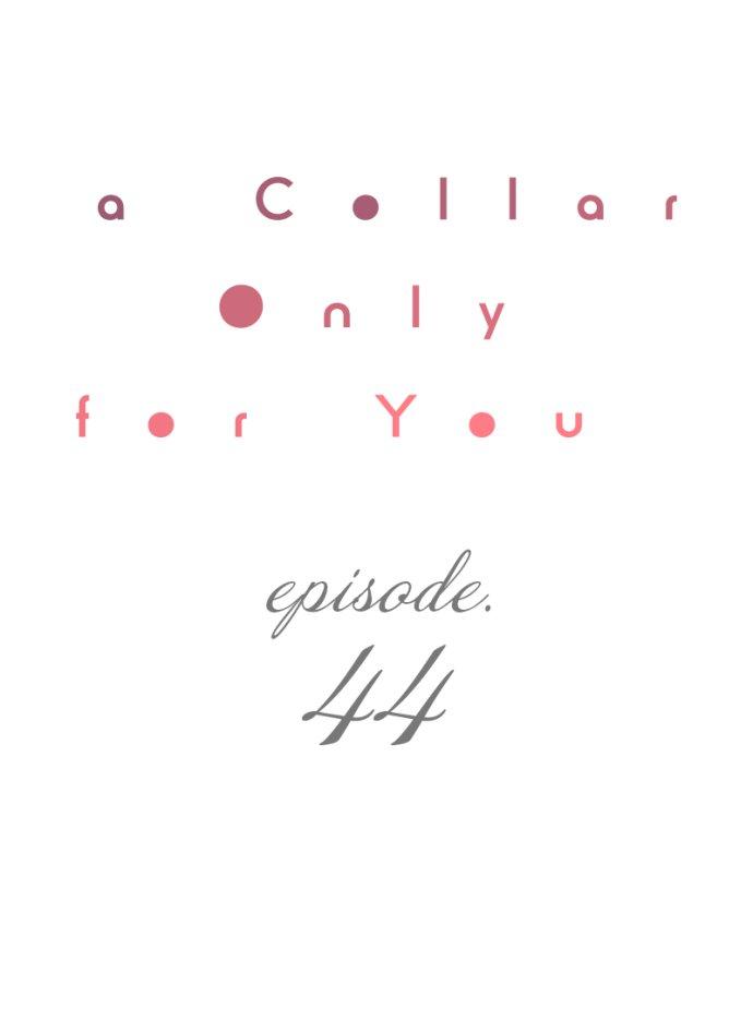 A Collar Only For You - Chapter 44