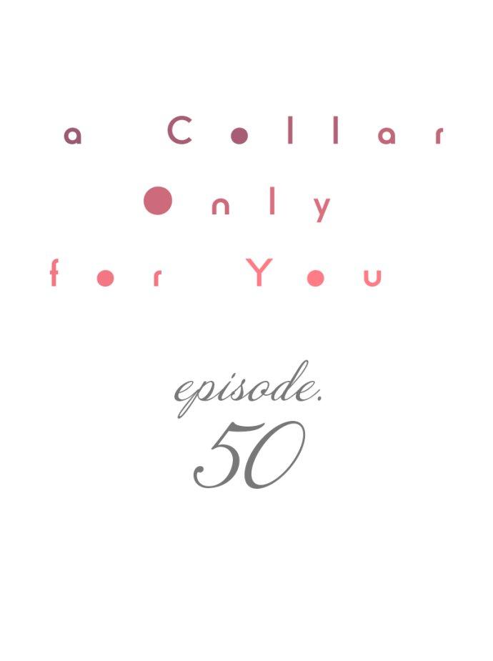 A Collar Only For You - Chapter 50