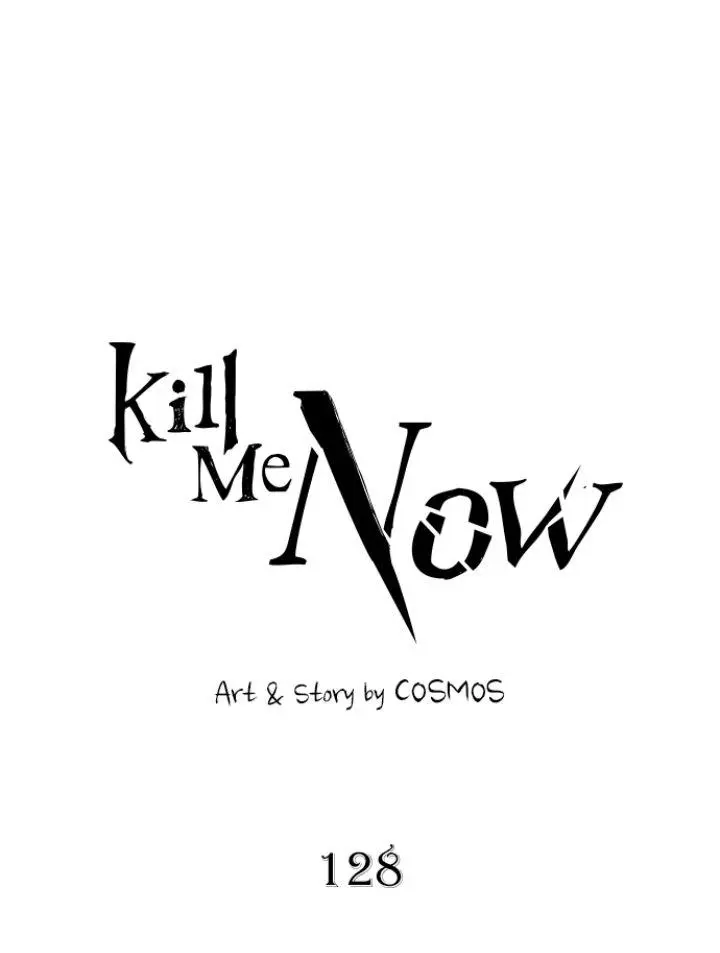 Kill Me Now - Chapter 128