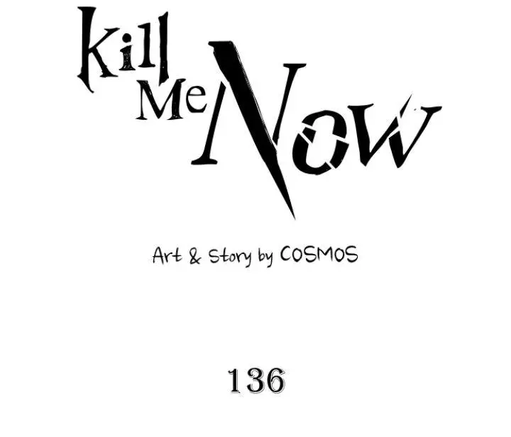 Kill Me Now - Chapter 136