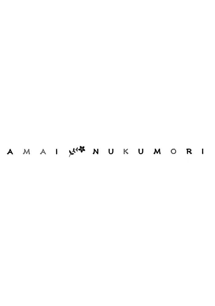 Amai Nukumori - Vol.1 Chapter 6 : Searching For Your Love & Afterthoughts