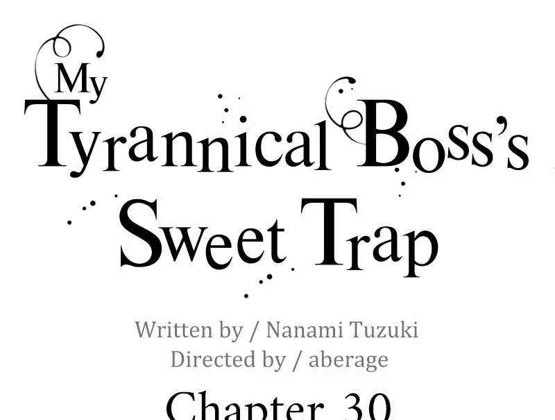 My Tyrannical Boss's Sweet Trap - Chapter 30