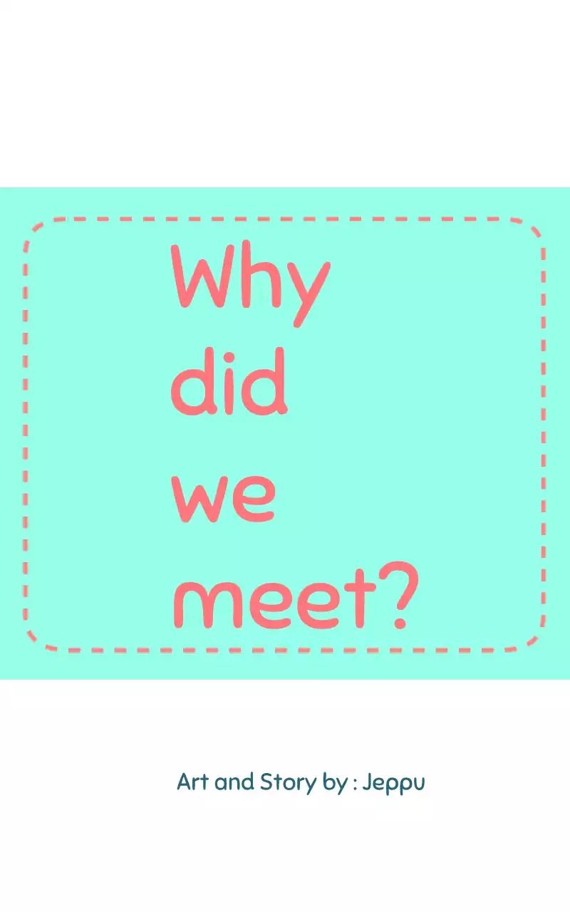 Why Did We Meet? - Chapter 43: Ep.40