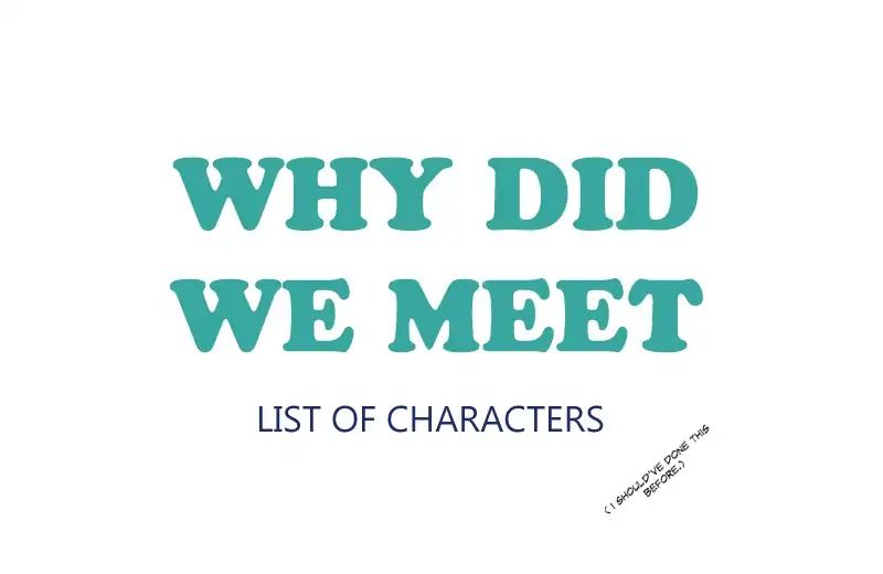 Why Did We Meet? - Chapter 46: Wdwm List Of Characters