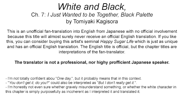 White And Black,  Tomiyaki Kagisora's Early Works - Vol.1 Chapter 7: I Just Wanted To Be Together, Black Palette