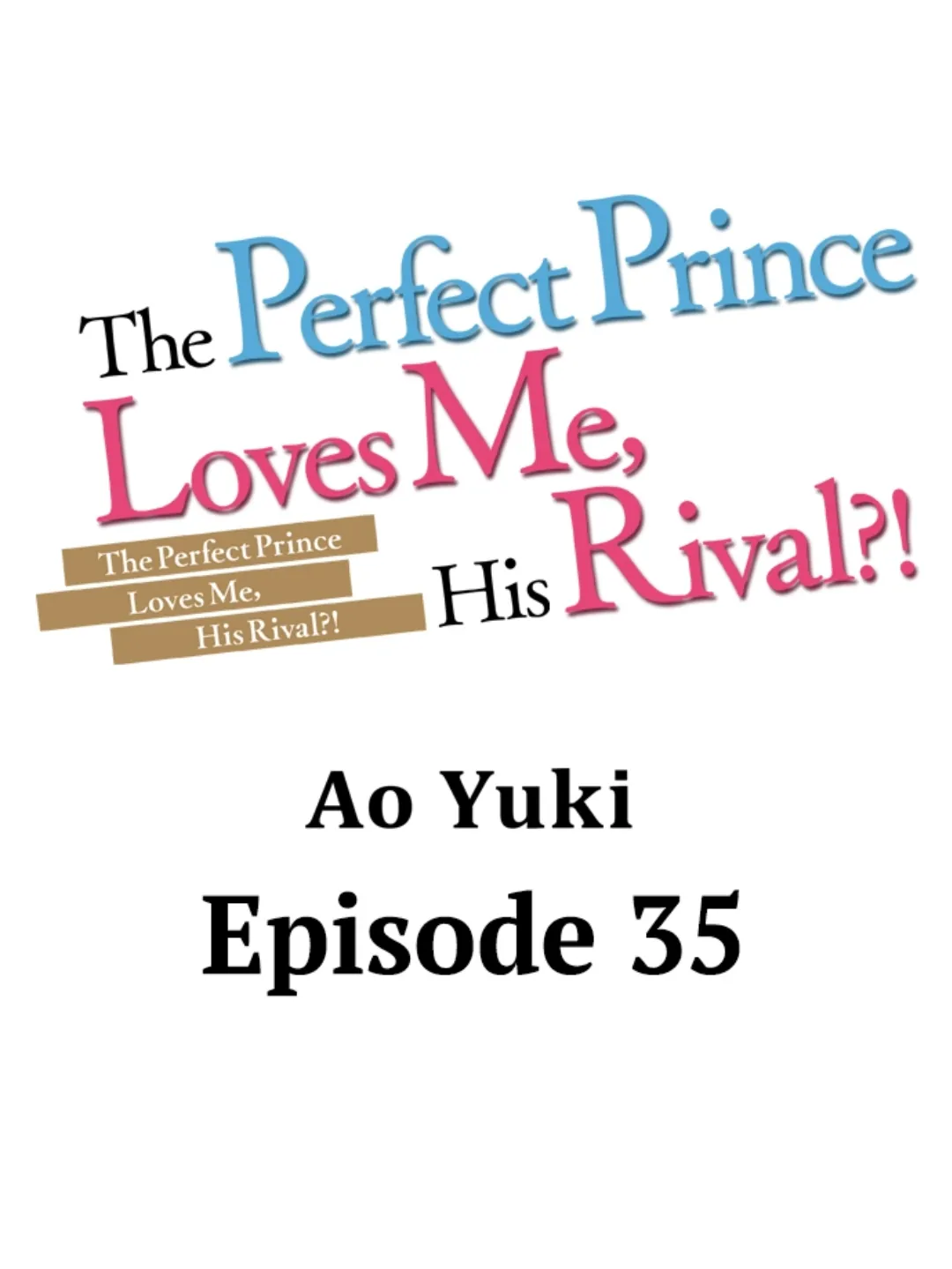 The Perfect Prince Loves Me, His Rival?! - Chapter 35