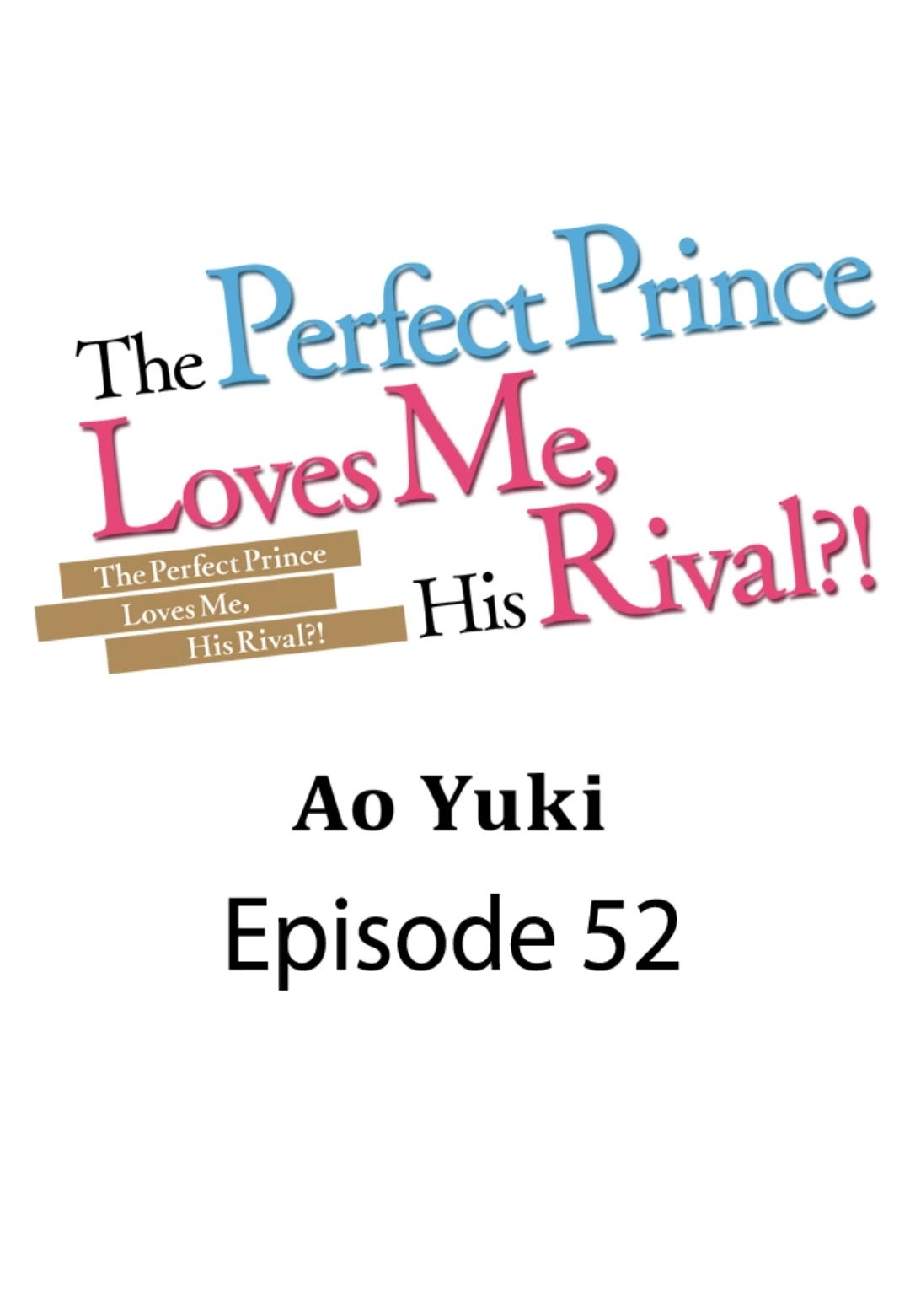 The Perfect Prince Loves Me, His Rival?! - Chapter 52