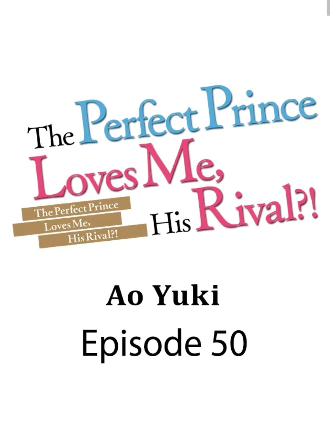 The Perfect Prince Loves Me, His Rival?! - Chapter 50