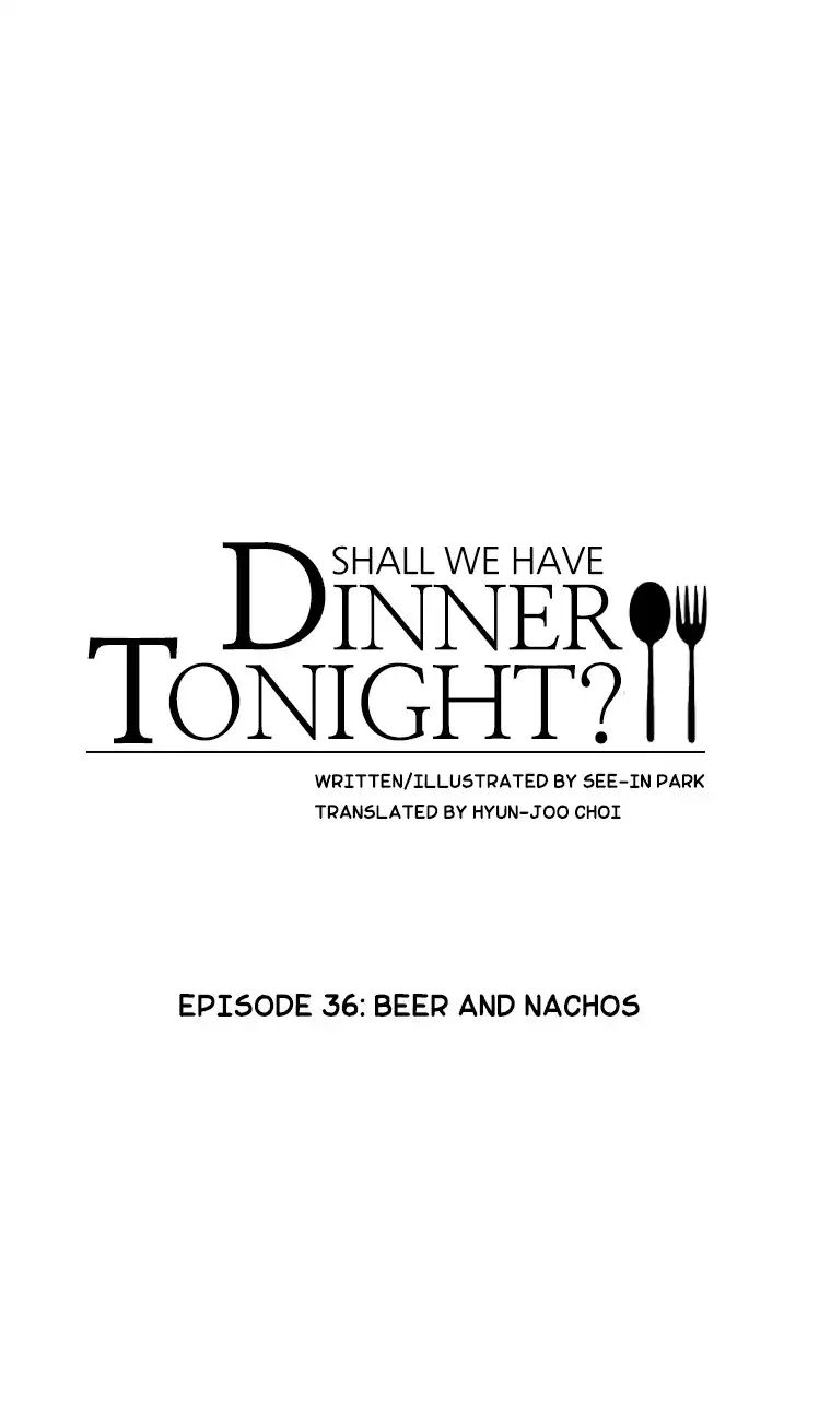 Shall We Have Dinner Tonight? - Chapter 36: Beer And Nachos