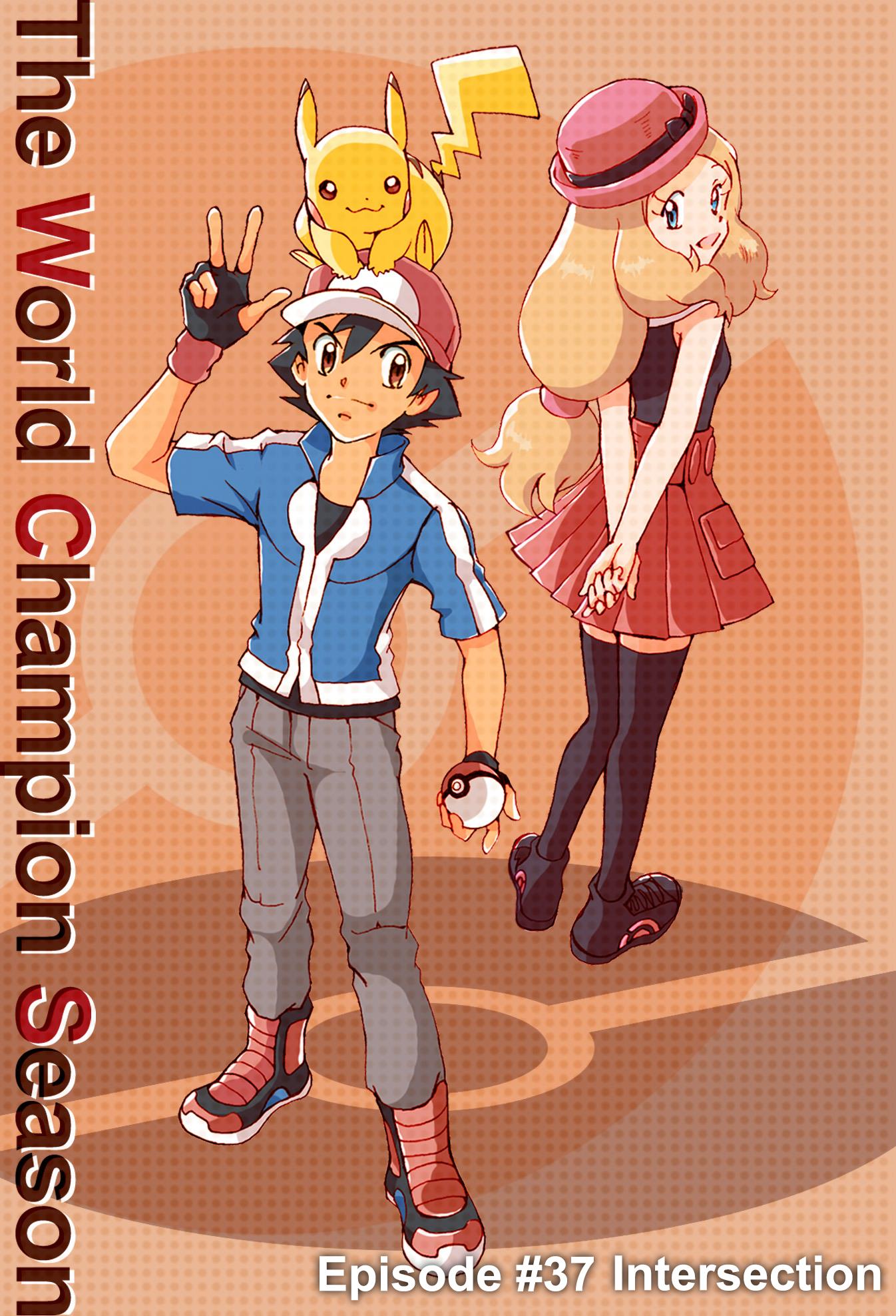 Pokemon: The World Champion Season - Chapter 37: Intersection