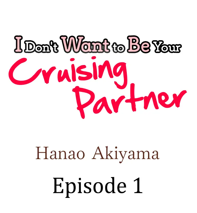 I Don't Want To Be Your Cruising Partner - Chapter 1