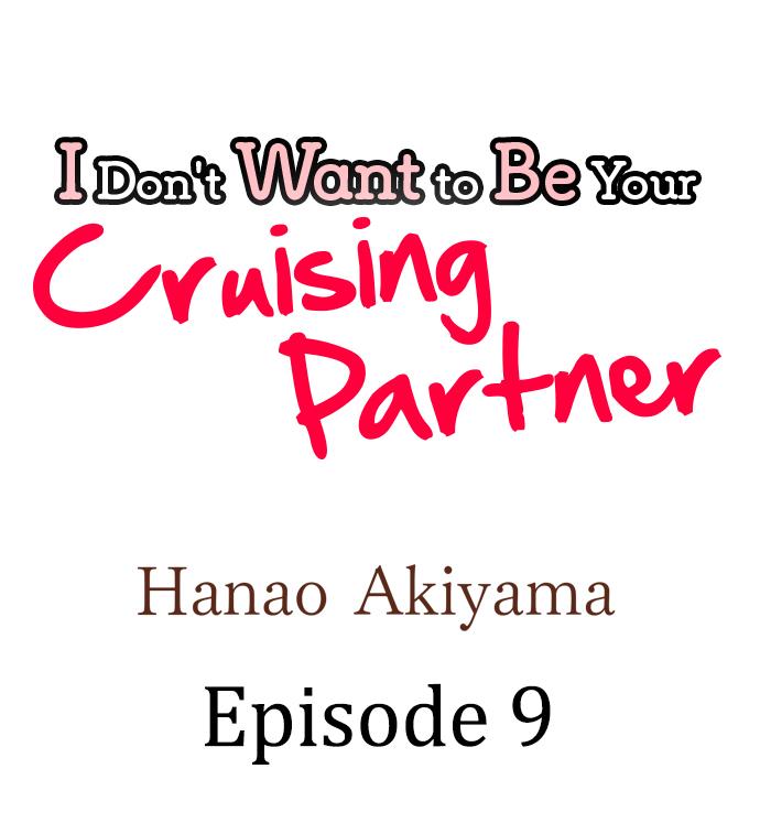 I Don't Want To Be Your Cruising Partner - Chapter 9