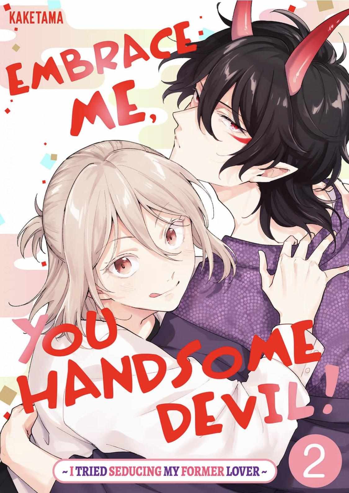 Embrace Me, You Handsome Devil! ~I Tried Seducing My Former Lover~ - Chapter 2