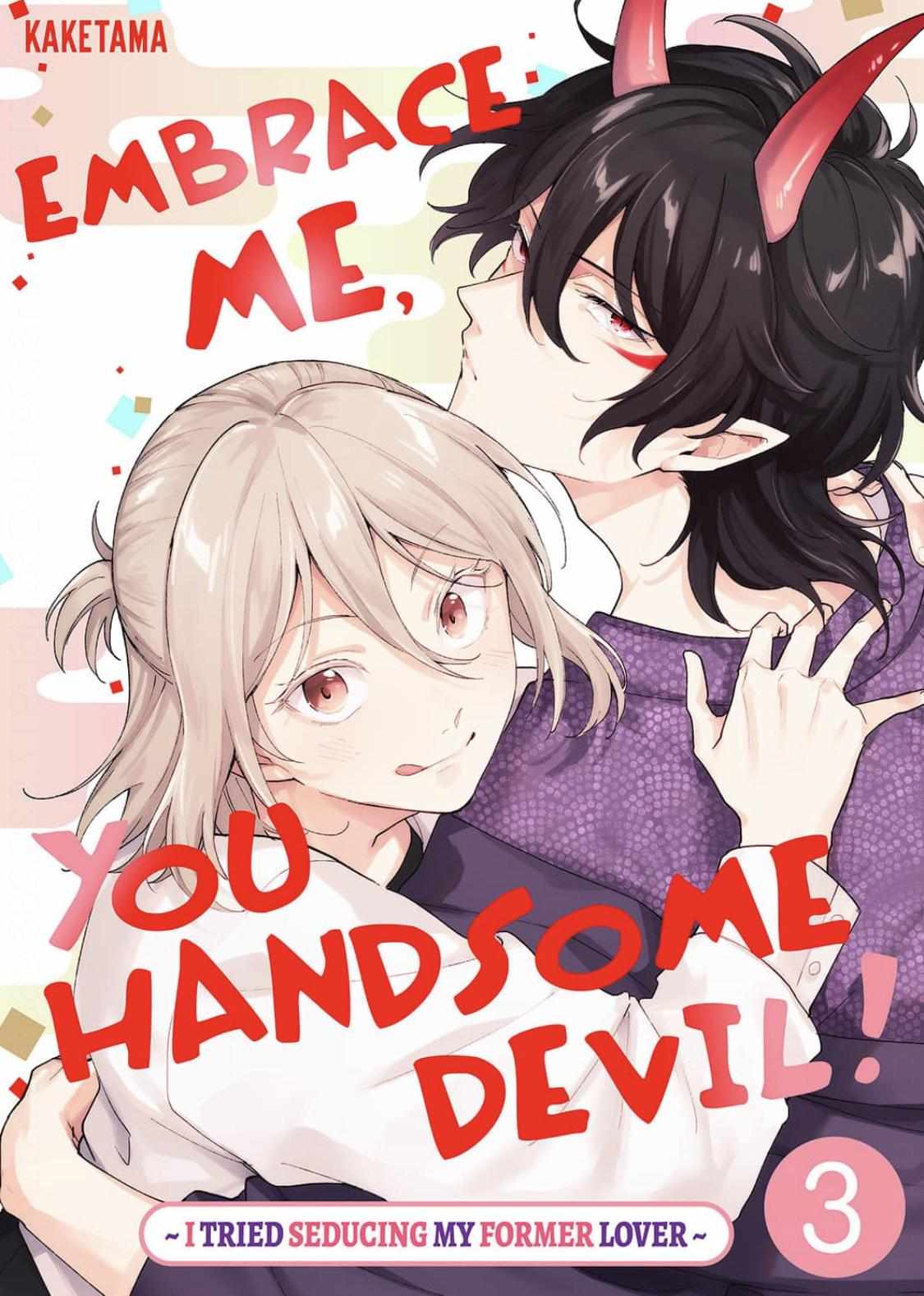 Embrace Me, You Handsome Devil! ~I Tried Seducing My Former Lover~ - Chapter 3