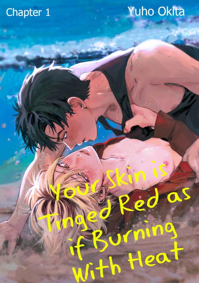 Your Skin Is Tinged Red As If Burning With Heat - Chapter 1