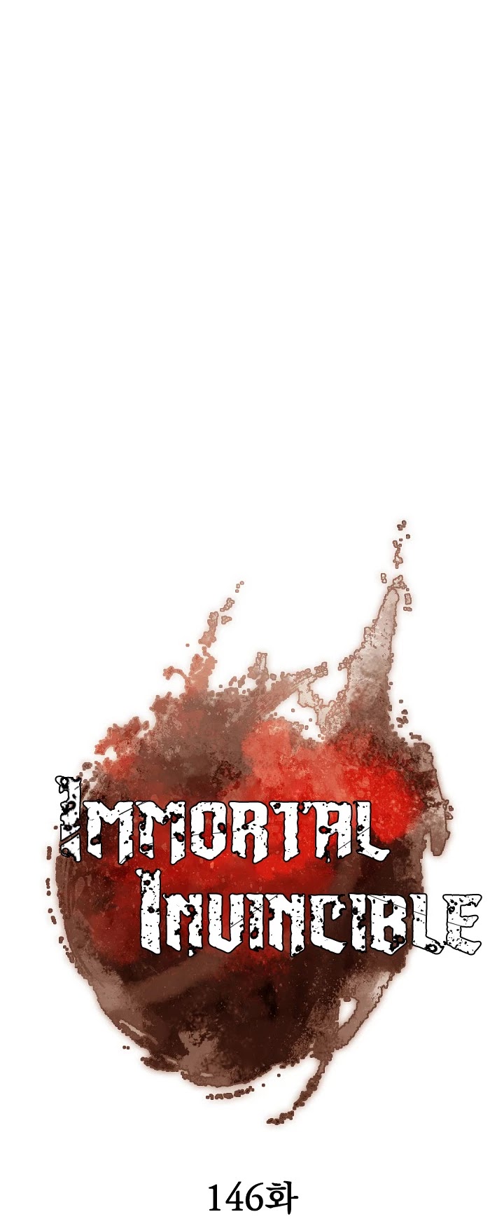 Immortal, Invincible - Chapter 146