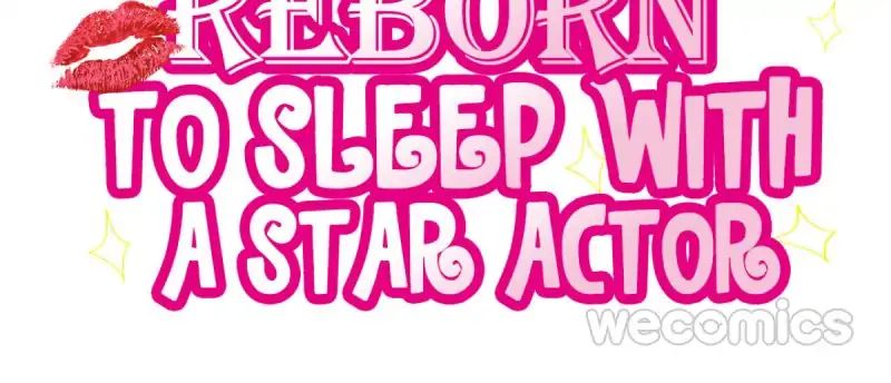 Reborn To Sleep With A Star Actor - Chapter 19