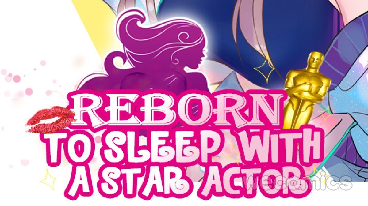 Reborn To Sleep With A Star Actor - Chapter 107