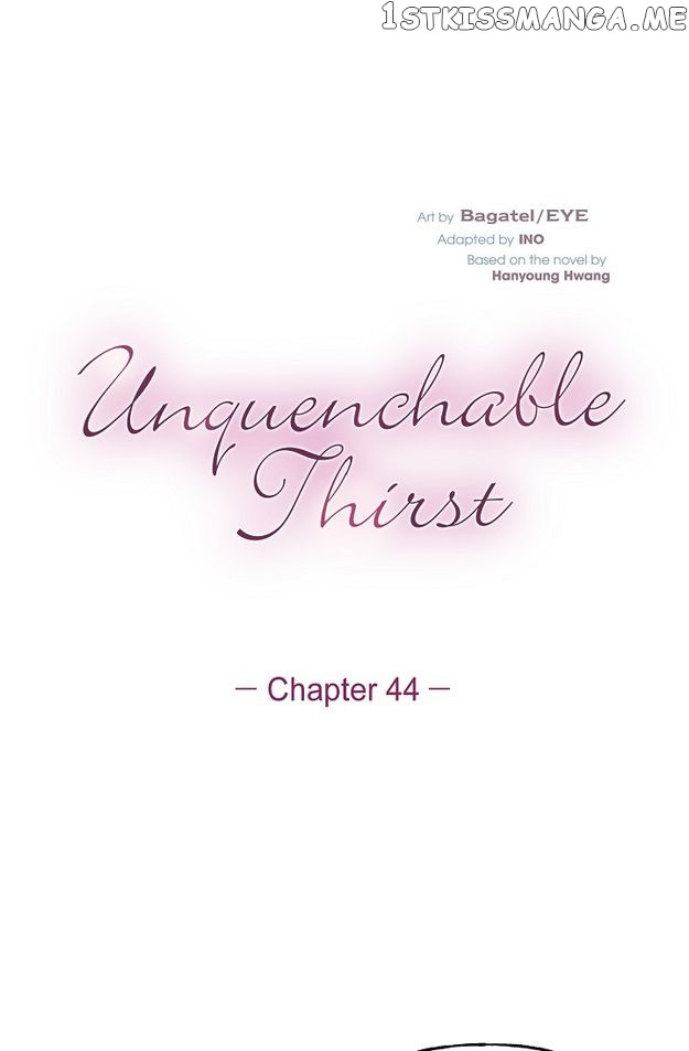 Unquenchable Thirst - Chapter 44